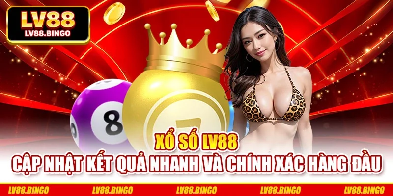 Xổ Số Lv88 - Cập Nhật Kết Quả Nhanh Và Chính Xác Hàng Đầu